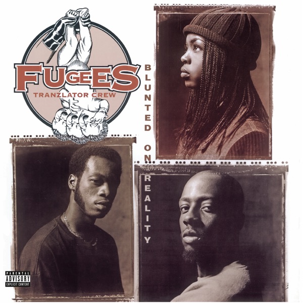 Blunted on Reality - Fugees