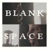 Blank Space (Rock Version) - Single album lyrics, reviews, download