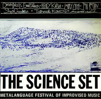 The Science Set by Toshinori Kondo, Henry Kaiser, Derek Bailey, Greg Goodman, Evan Parker & Rova album reviews, ratings, credits