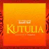 Kutulia (feat. Sauti Sol) - Single album lyrics, reviews, download