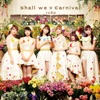 Shall we☆Carnival