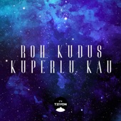 Roh Kudus Kuperlu Kau artwork