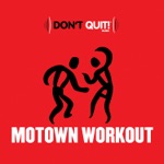 Don't Quit Music: Motown Workout (Deluxe Edition)