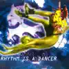 Rhythm Is a Dancer - Single album lyrics, reviews, download