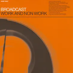 Work and Non Work by Broadcast album reviews, ratings, credits