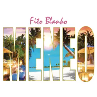 Meneo - Single by Fito Blanko album reviews, ratings, credits