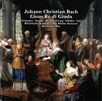 J.C. Bach: Gioas, re di Giuda, W. D1 by Das Kleine Konzert, Hermann Max, Markus Schäfer, Ulrike Staude, Kai Wessel, Mechthild Georg, Rheinische Kantorei & Monika Frimmer album reviews, ratings, credits