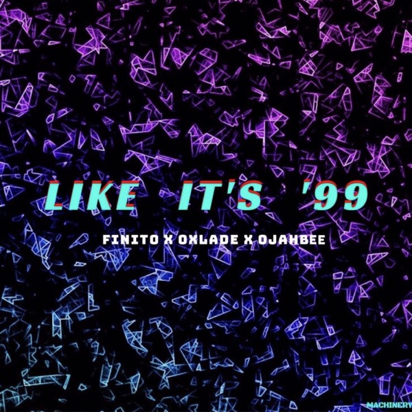 Like It's '99 (feat. Oxlade & Ojahbee) - Single - Finito