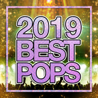 2019 POPS BEST -テンションあがるヒット曲セレクト-