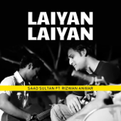 Laiyan Laiyan (feat. Rizwan Anwar) - Saad Sultan