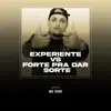 Stream & download Experiente Vs. Forte pra da Sorte - Single