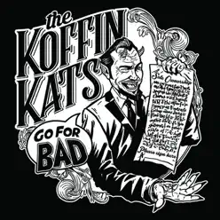 Go for Bad - Single - Koffin Kats Go for Bad - Single - Koffin Kats