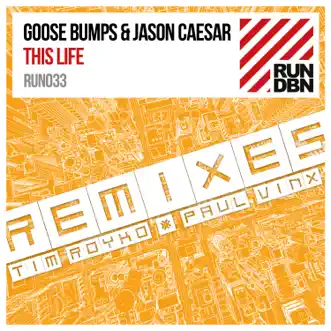 This Life (Remixes) - EP by Goose Bumps & Jason Caesar album reviews, ratings, credits