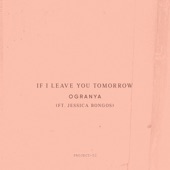 If I Leave You Tomorrow (feat. Jessica Bongos) artwork