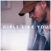 Girls Like You (Acoustic Version) - Single album lyrics, reviews, download