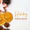 Holiday Stress Relief – Relaxing Christmas Music for Stress Relief