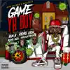 Game Ya Boy (feat. Bun B, Beanie Sigel, Schuyler Taylor & Richie Rich) - Single album lyrics, reviews, download