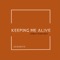 Keeping Me Alive (Acoustic) - Jonathan Roy lyrics