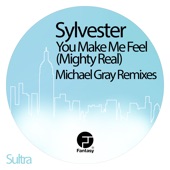 Sylvester - You Make Me Feel (Mighty Real) [Michael Gray Remix]