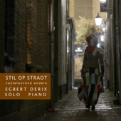 Stil Op Straot, Vastelaovend Anders (Solo Piano) - Egbert Derix