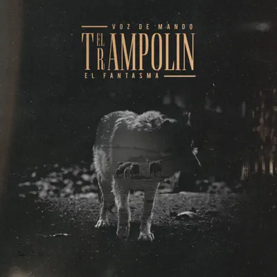 El Trampolín (feat. El Fantasma) - Single - Voz De Mando
