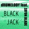 Black Jack (feat. Zayon Blade) - Drumelody lyrics