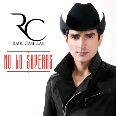 No Lo Superas - Single - Raúl Casillas