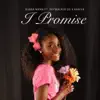I Promise (feat. Kaniya) - Single album lyrics, reviews, download
