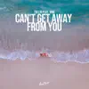 Stream & download Can't Get Away from You (feat. Vide) - Single