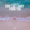 Can't Get Away from You (feat. Vide) - Single