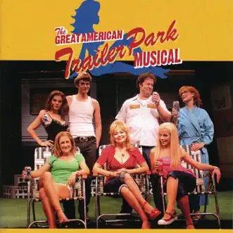 The Great American Trailer Park Musical (Original Cast Recording) by David Nehls album reviews, ratings, credits