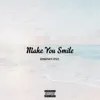 Make You Smile (Freestyle) - Single album lyrics, reviews, download
