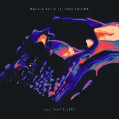 All That's Left (feat. Joni Fatora) Song Lyrics
