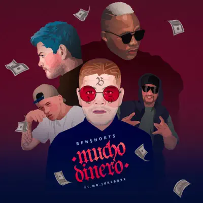 Mucho Dinero (feat. Mr Jukeboxx & Los Raptores) - Single - Benshorts