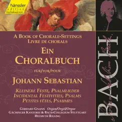 J.S. Bach: A Book of Chorale-Settings – Incidental Festivities & Psalms by Gächinger Kantorei, Helmuth Rilling & Bach-Collegium Stuttgart album reviews, ratings, credits