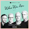 Who We Are (Additional Mixes) - Single album lyrics, reviews, download