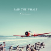 Said The Whale - I Love You