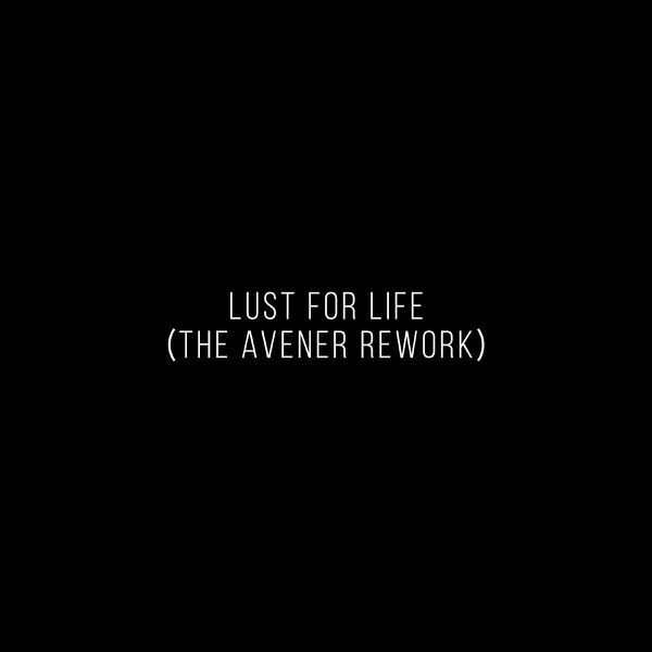 Lust For Life (The Avener Rework) [feat. The Weeknd] - Single - Lana Del Rey & The Avener