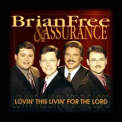 Lovin' This Living for the Lord by Brian Free & Assurance album reviews, ratings, credits