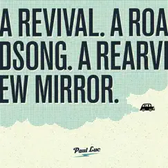 A Revival. a Roadsong. a Rearview Mirror. by Paul Luc album reviews, ratings, credits
