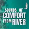 Stream & download Sounds of Comfort from River