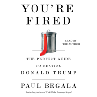 Paul Begala - You're Fired (Unabridged) artwork