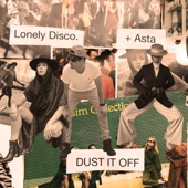 Lonely Disco and Asta - Dust It Off