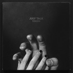 July Talk - Picturing Love