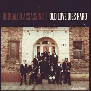 télécharger l'album Boogaloo Assassins - Old Love Dies Hard