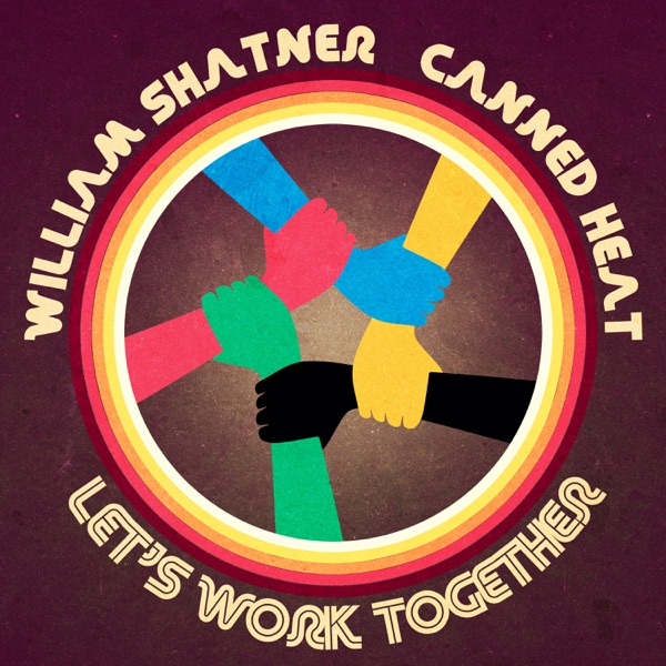 Let's Work Together - Single - William Shatner & Canned Heat