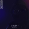 Violent - Single