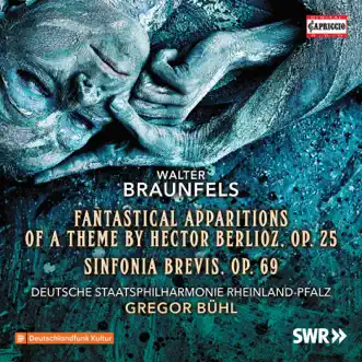 Braunfels: Phantastische Ersheinungen eines Themas von Berlioz, Op. 25 & Sinfonia brevis, Op. 69 by Staatsphilharmonie Rheinland-Pfalz & Gregor Bühl album reviews, ratings, credits