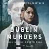 Dublin Murders (Original Television Soundtrack) album lyrics, reviews, download