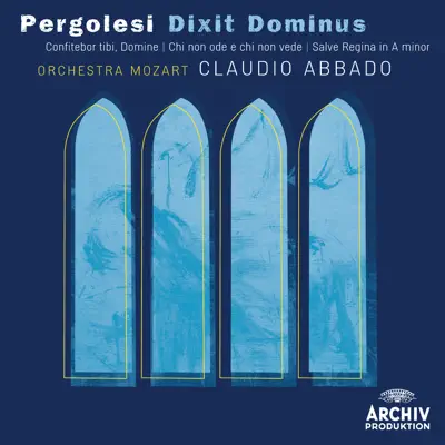 Pergolesi: Dixit Dominus - Confitebor, tibi Domine - Chi non ode e chi non vede - Salve regina in A Minor - Claudio Abbado